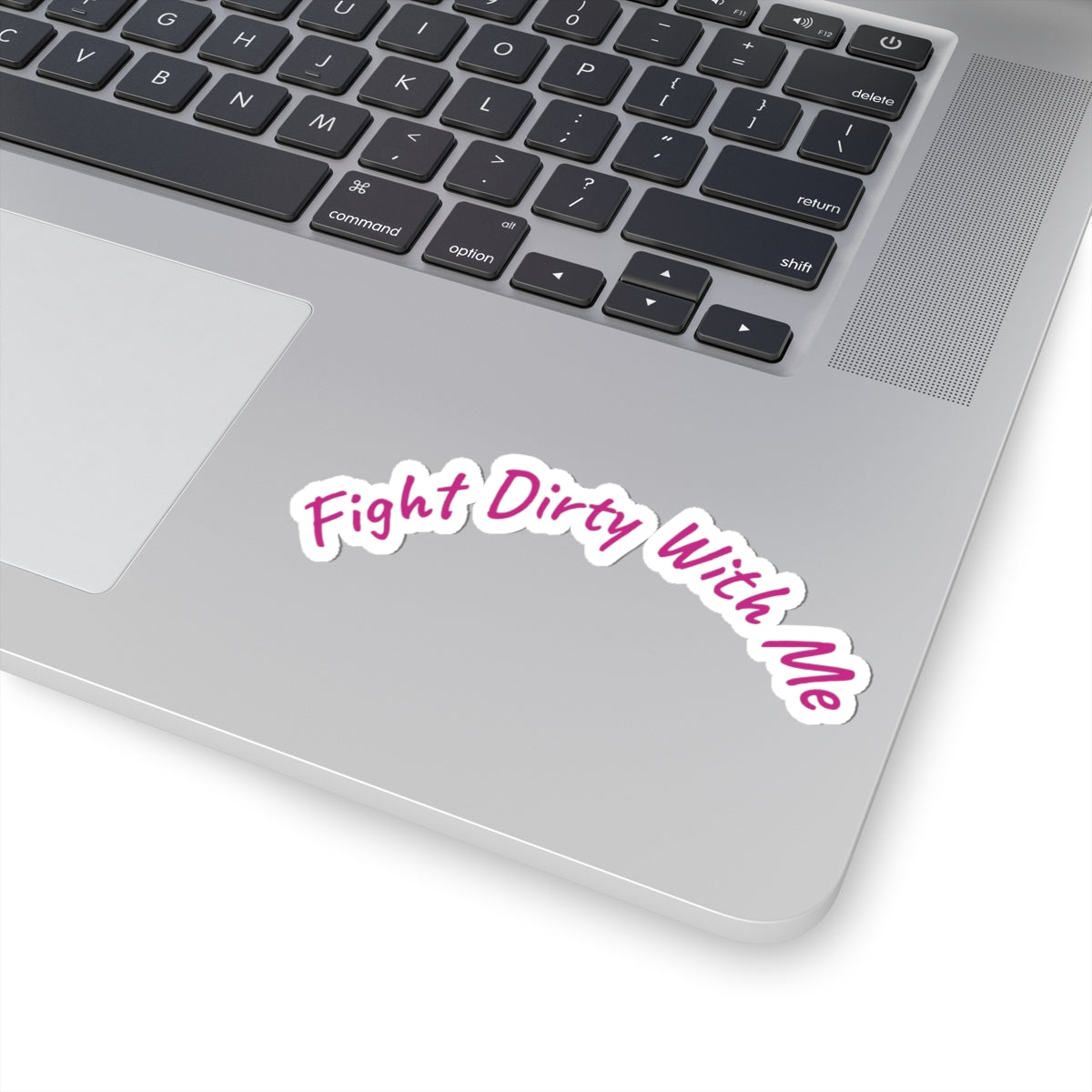 Kiss-Cut Stickers: Fight Dirty With Me