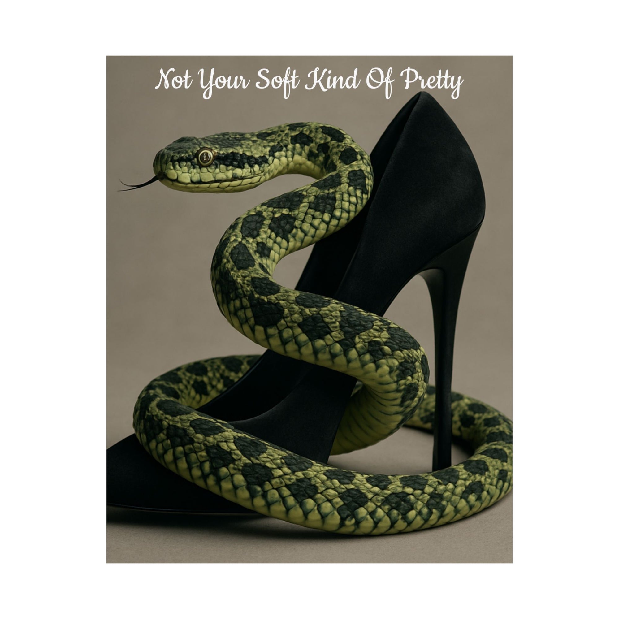 Edgy Snake Art Poster, Not Your Soft Kind of Pretty Print