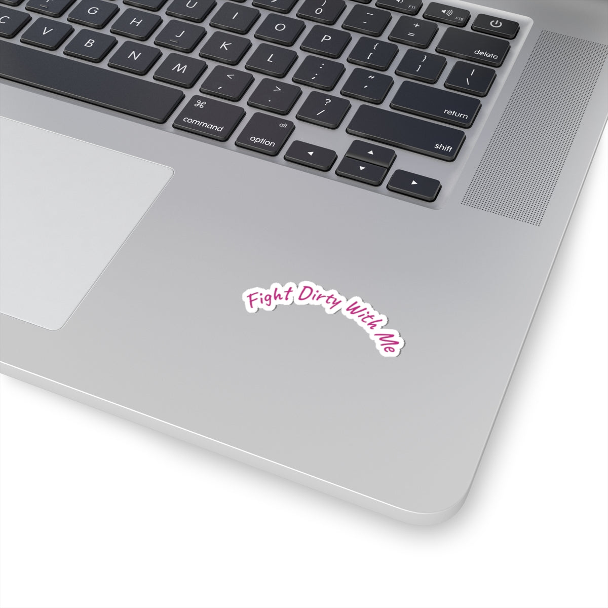 Kiss-Cut Stickers: Fight Dirty With Me