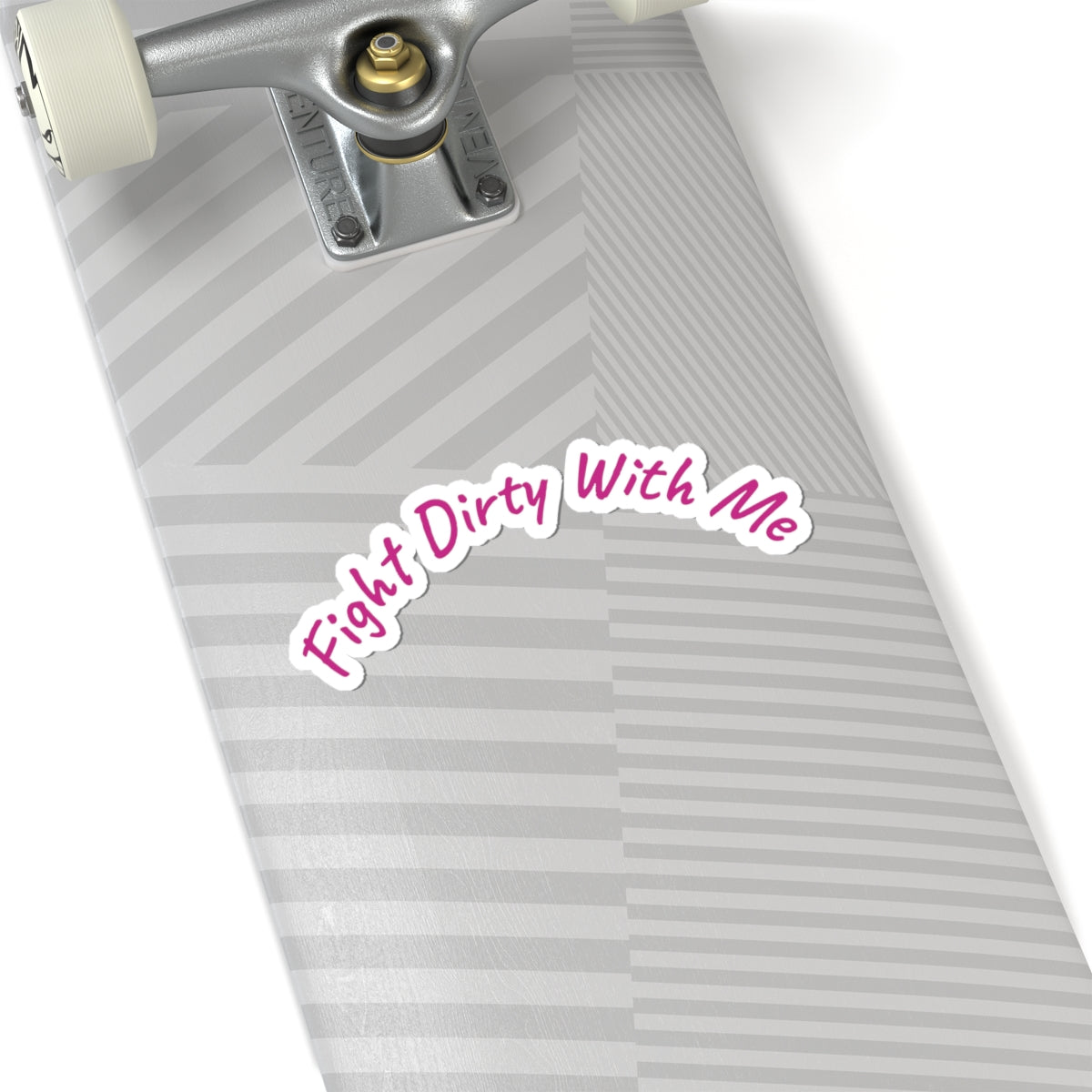Kiss-Cut Stickers: Fight Dirty With Me