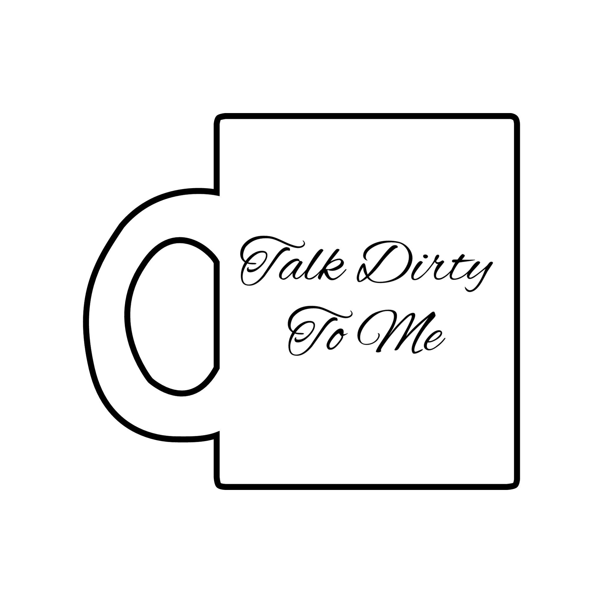 Talk Dirty Glass Mug with Handle